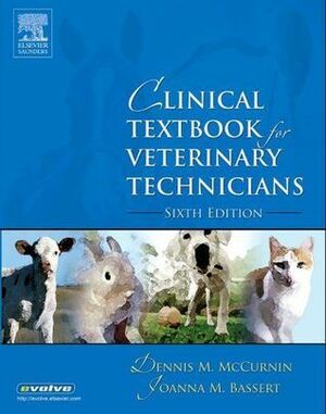 Clinical Textbook For Veterinary Technicians by Joanna M. Bassert, Dennis M. McCurnin