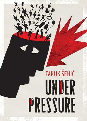 Under Pressure by Faruk Šehić