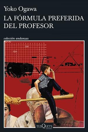 La fórmula preferida del profesor by Yōko Ogawa