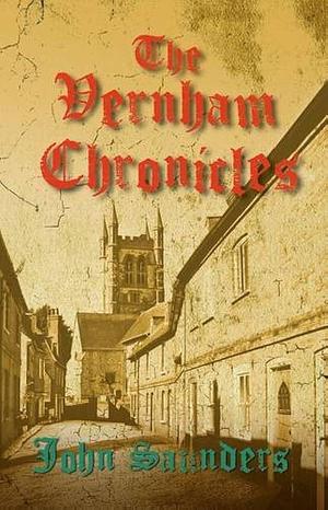 The Vernham Chronicles by John Saunders