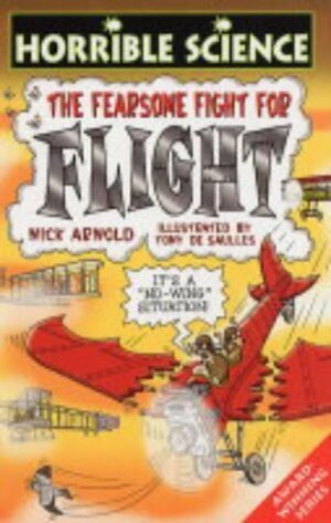 The Fearsome Fight for Flight by Nick Arnold