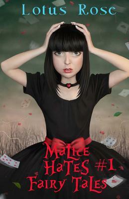 Malice Hates Fairy Tales #1 by Lotus Rose