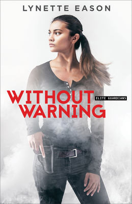 Without Warning by Lynette Eason