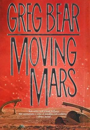 Moving Mars by Greg Bear