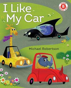 I Like My Car by Michael Robertson
