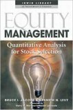 Equity Management: Quantitative Analysis For Stock Selection by Bruce I. Jacobs