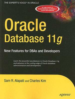 Oracle Database 11g: New Features for Dbas and Developers by Sam Alapati, Charles Kim