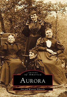 Aurora: A Diverse People Build Their City by Jim Edwards, Wynette Edwards