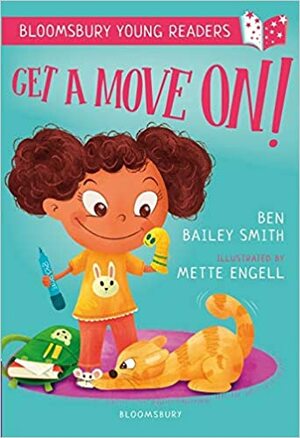 Get a Move On! A Bloomsbury Young Reader (Bloomsbury Young Readers) by Ben Bailey Smith