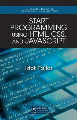 Start Programming Using HTML, CSS, and JavaScript by Iztok Fajfar