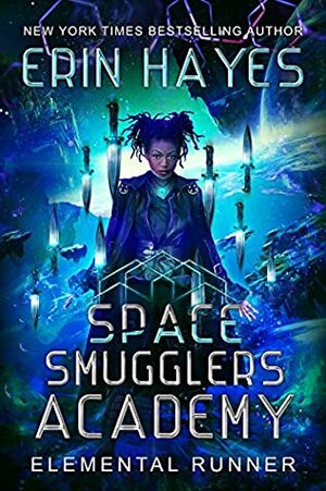 Space Smugglers Academy: Elemental Runner by Erin Hayes