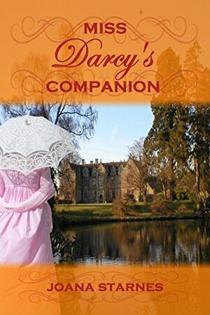 Miss Darcy's Companion: A Pride and Prejudice Variation by Joana Starnes