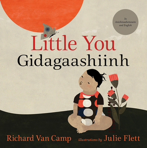 Little You / Gidagaashiinh by Richard Van Camp