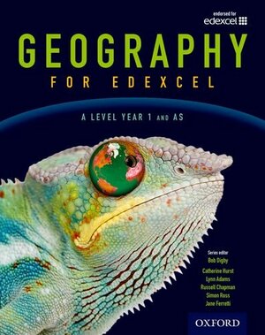 Geography for Edexcel a Level Year 1 and as Student Booka Level, Year 1 and as Level by Lynn Adams, Catherine Hurst, Bob Digby, Russell Chapman