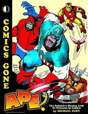 Comics Gone Ape!: The Missing Link to Primates in Comics by Michael Eury