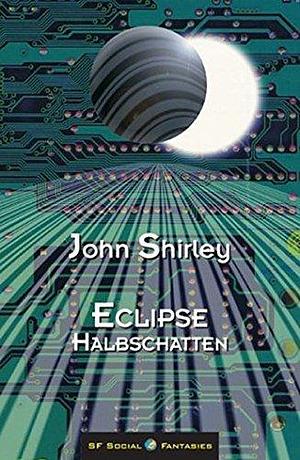 Halbschatten by John Shirley, John Shirley