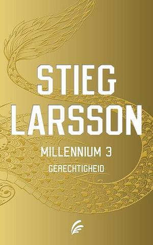 Gerechtigheid by Stieg Larsson