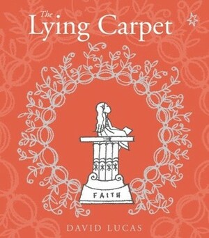 The Lying Carpet by David Lucas