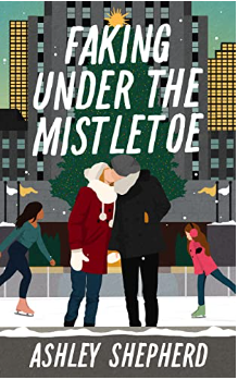 Faking Under the Mistletoe by Ashley Shepherd