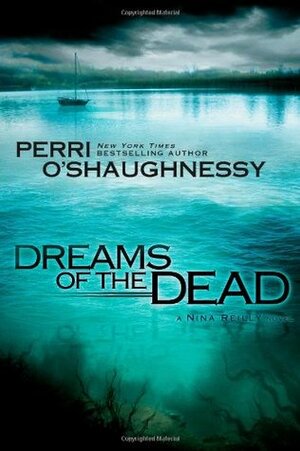 Dreams of the Dead by Perri O'Shaughnessy