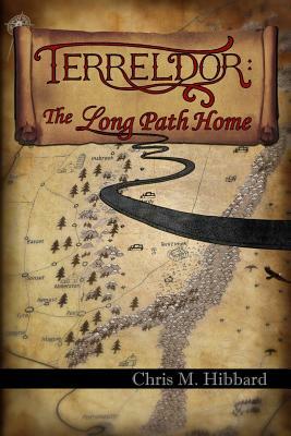 Terreldor: The Long Path Home by Chris M. Hibbard