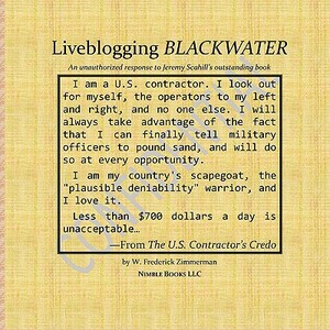 Liveblogging Blackwater by Jeremy Scahill: Unauthorized Color Commentary, Maps, and Images by W. Frederick Zimmerman