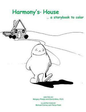 Hamony's house...a storybook to color by David Allen Phd