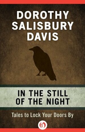 In the Still of the Night: Tales to Lock Your Doors By by Dorothy Salisbury Davis