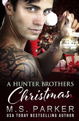 A Hunter Brothers Christmas by M.S. Parker