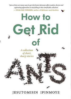 How to Get Rid of Ants by Jesutomisin Ipinmoye
