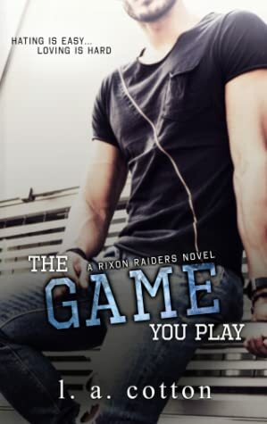 The Game You Play by L.A. Cotton