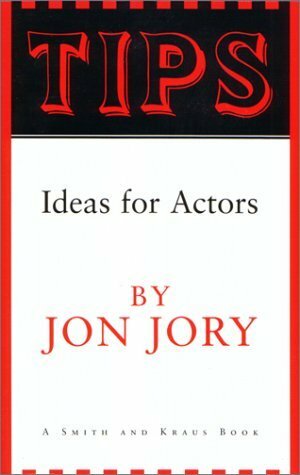 Tips : Ideas for Actors by Jon Jory