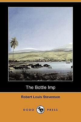 The Bottle Imp (Dodo Press) by Robert Louis Stevenson