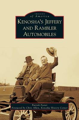 Kenosha's Jeffery & Rambler Automobiles by Patrick Foster