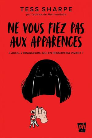 Ne vous fiez pas aux apparences by Tess Sharpe