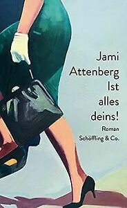 Ist alles deins! by Jami Attenberg
