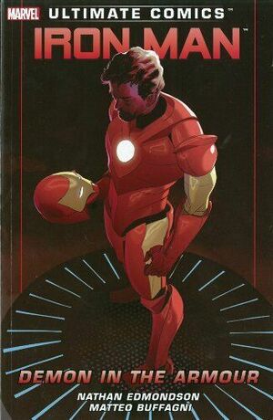 Ultimate Comics Iron Man: Demon in the Armour by Nathan Edmondson, Matteo Buffagni