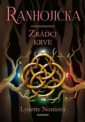 Zrádci krve by Lynette Noni