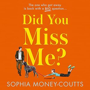 Did You Miss Me? by Sophia Money-Coutts