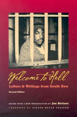 Welcome to Hell: Letters and Writings from Death Row by Jan Arriens, Helen Prejean, Clive Stafford Smith