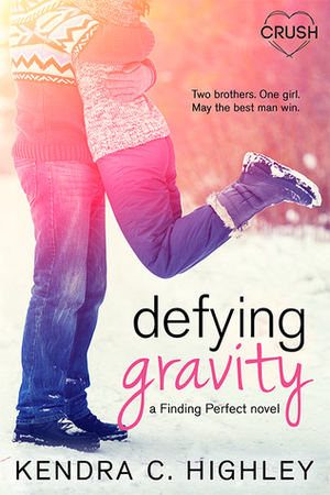 Defying Gravity by Kendra C. Highley