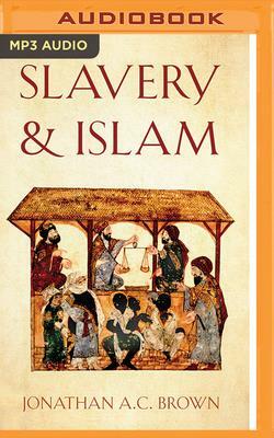 Slavery and Islam by Jonathan A.C. Brown