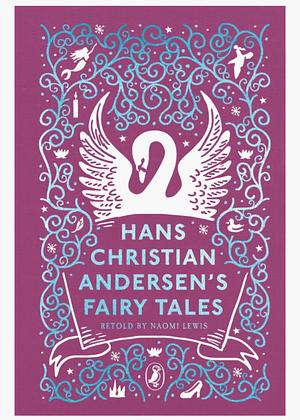 The Penguin Complete Fairy Tales and Stories of Hans Andersen by Hans Christian Andersen, Naomi Lewis, Erik Christian Haugaard
