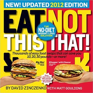 Eat This, Not That! 2012: The No-Diet Weight Loss Solution by David Zinczenko
