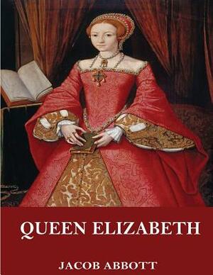 Queen Elizabeth by Jacob Abbott