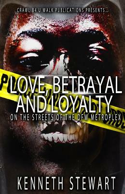 Love, Betrayal and Loyalty by Kenneth Stewart