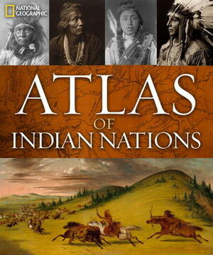 Atlas of Indian Nations by National Geographic Society