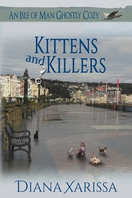 Kittens and Killers by Diana Xarissa