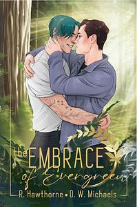 The Embrace of Evergreen by Rayne Hawthorne, D.W. Michaels