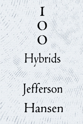 100 Hybrids by Jefferson Hansen